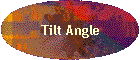 Tilt Angle